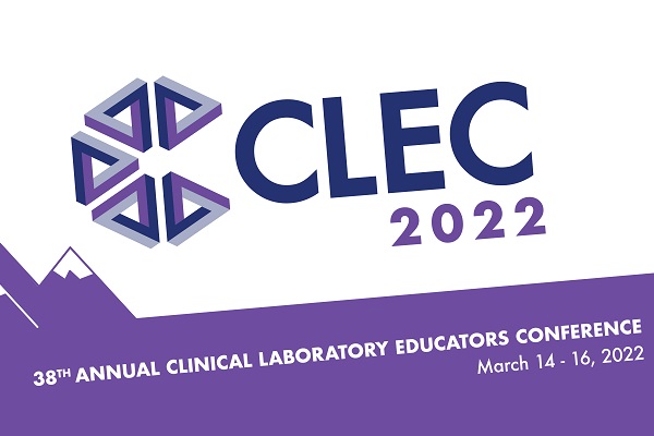 2022 Clinical Laboratory Educators Conference