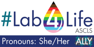 ASCLS Lab4Life Ally Email Signature Pronouns: She/Her