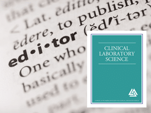 Clinical Laboratory Science Journal Editor-in-Chief volunteer opportunity