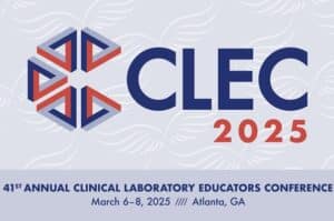 2025 Clinical Laboratory Educators Conference (CLEC), March 6-8, Atlanta