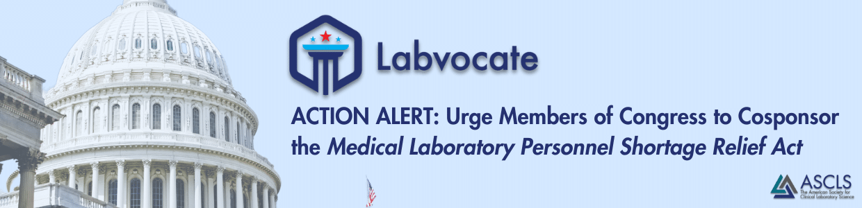 Action Alert: Urge Members of Congress to Cosponsor the Medical Laboratory Personnel Shortage Relief Act