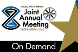 2025 ASCLS, AGT & SAFMLS Joint Annual Meeting On Demand