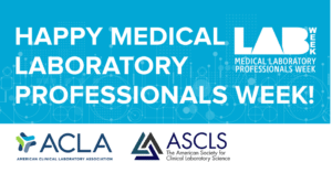 Happy Medical Laboratory Professionals Week!
