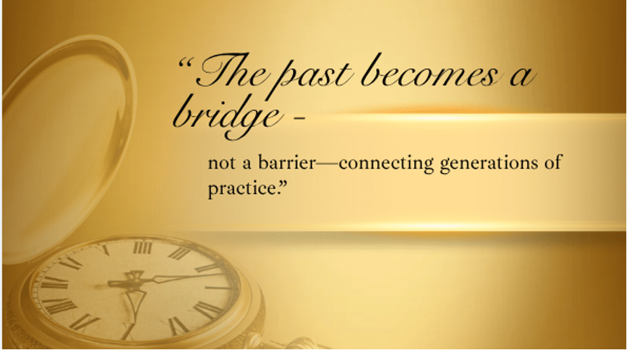 "The past becomes a bridge - not a barrier - connecting generations of practice."